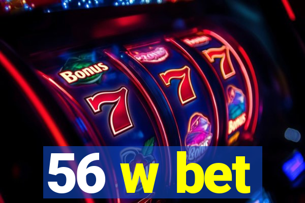 56 w bet